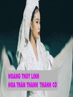 Hết làm 'Mị', Hoàng Thùy Linh hóa thân thành 'Thánh cô'