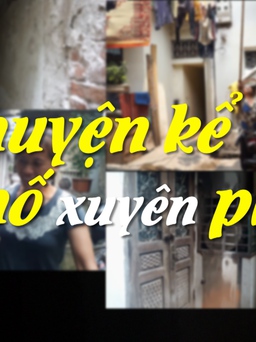 Chuyện kể phố xuyên phố