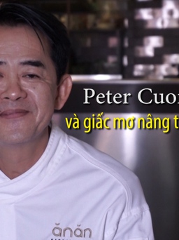 Peter Cuong Franklin và giấc mơ nâng tầm ẩm thực Việt