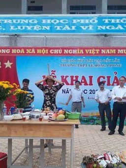 Có hay không việc trường học ở Đắk Lắk cúng bái trong ngày khai giảng?