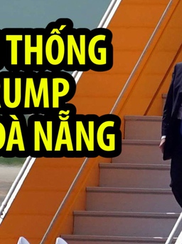 Tổng thống Mỹ Donald Trump đến Đà Nẵng, phát biểu tại sự kiện APEC