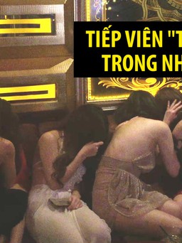 Nữ tiếp viên “thiếu vải” chạy tán loạn khi nhà hàng bị kiểm tra