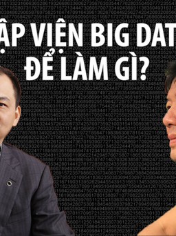 Giáo sư Văn và tỉ phú Vượng muốn làm gì với Viện Big Data?
