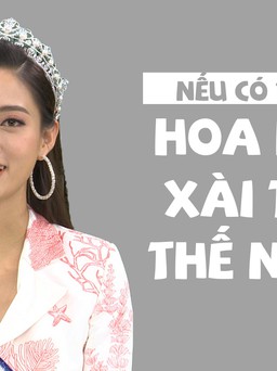 Choáng với cách xài tiền của Hoa hậu Thế giới Việt Nam 2019
