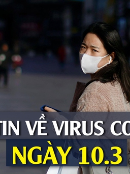 Bệnh nhân 34 ở Bình Thuận đi khác chuyến VN0054, có nguồn lây mới | Bản tin virus corona 10.3.2020