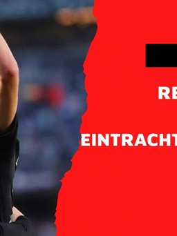 Real Betis 1-2 Eintracht Frankfurt: Lợi thế sau trận lượt đi cho đội bóng của Đức