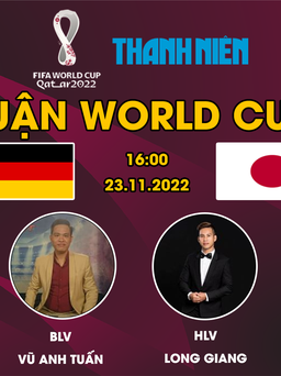 Bình luận World Cup 2022: Đức - Nhật Bản | Chiến binh Samurai sẵn sàng tạo bất ngờ