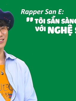 Rapper San E nghĩ nhạc Việt 'trendy' hơn cả nhạc Hàn!