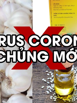WHO khẳng định: tỏi, dầu mè và vitamin C không diệt được vi rút corona