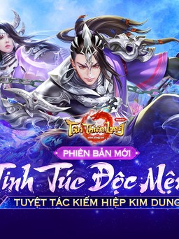 Tân Thiên Long Mobile: Bùng nổ lực chiến trong phiên bản mới