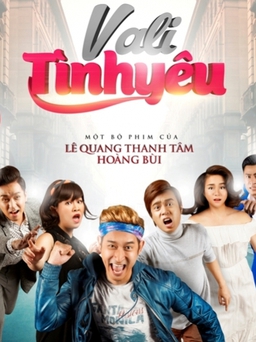 Vali tình yêu - bộ phim né Tết đang chuẩn bị ra rạp