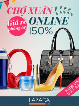 Lazada ra mắt “Chợ xuân online” trong dịp mua sắm đầu năm