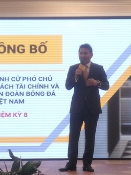 Ứng viên Phó chủ tịch Tài chính VFF Nguyễn Hoài Nam và Giấc mơ World Cup