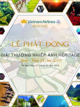 Phát động “ Giải thưởng Nhiếp ảnh Heritage - Hành trình Di sản 2019”