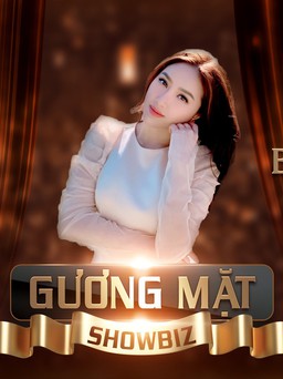 Đón xem Gương mặt showbiz, gặp lại “công chúa bong bóng” Bảo Thy