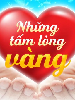 Những tấm lòng vàng 1.6.2022