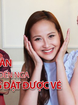 Khánh Ngân lỡ chuyến đến Nga vì không đặt được vé