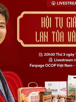 Tối nay, nghệ sĩ Xuân Bắc livestream quảng bá sản phẩm OCOP tiêu biểu của Việt Nam