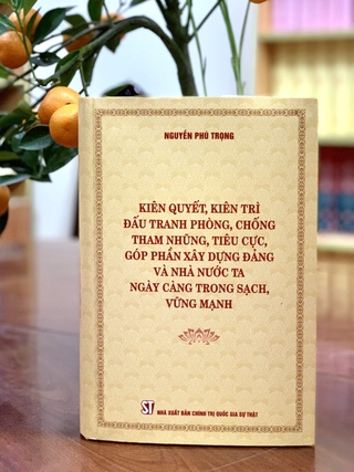 Cuốn sách hơn 600 trang của Tổng Bí thư trả lời toàn diện câu hỏi về chống tham nhũng