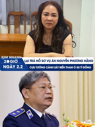 Xem nhanh 20h ngày 2.2: Cựu tướng cảnh sát biển tham ô 50 tỉ | Vụ Nguyễn Phương Hằng lại trả hồ sơ