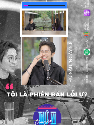 Gil Lê: "Tôi là phiên bản lỗi ư?" | Chuyện thứ VI