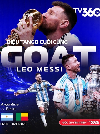Lộ diện kênh phát độc quyền tại Việt Nam trận Messi chính thức chia tay đội tuyển Argentina