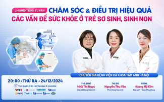 Tư vấn sức khỏe: Bí quyết chăm trẻ sơ sinh, sinh non khỏe mạnh