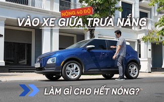 Cách hạ nhiệt nhanh nội thất ô tô giữa trời nắng nóng