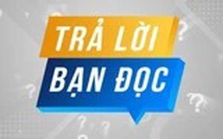 Trả lời bạn đọc 13.2.2025