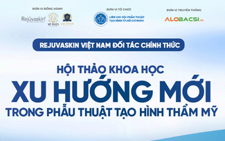 Những điều đáng mong chờ nhất trong Hội thảo khoa học Phẫu thuật tạo hình