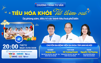 Tiêu hóa khỏe Tết thêm vui: Dự phòng sớm, điều trị các bệnh tiêu hóa phổ biến