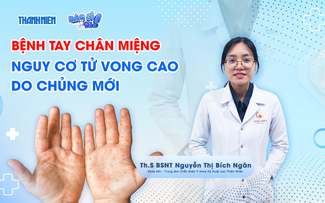 Bác sĩ ơi: Nguy cơ tử vong cao do chủng mới của bệnh tay chân miệng