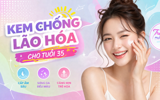 Top 6 kem chống lão hóa cho tuổi 35+ ‘lão hóa ngược’ như gái đôi mươi