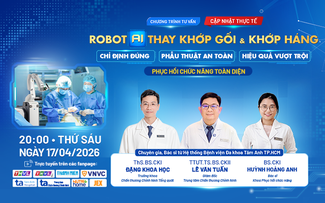 Robot AI thay khớp - chỉ định đúng, phẫu thuật an toàn, hiệu quả vượt trội