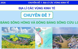 Bí quyết ôn thi tốt nghiệp THPT đạt điểm cao: Vùng kinh tế đồng bằng
