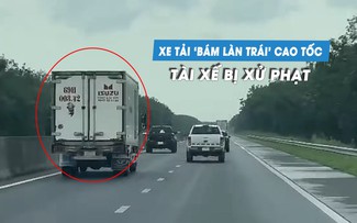 Xe tải bám làn trái cao tốc Dầu Giây - Phan Thiết, CSGT xử phạt tài xế