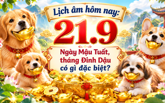 Lịch âm hôm nay 21.9: Ngày Mậu Tuất nhằm