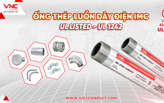 Ống thép luồn dây điện IMC Vietconduit đạt chuẩn UL 1242 phù hợp cho mọi công trình