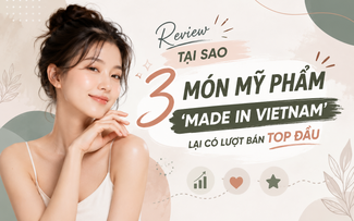 Review tại sao 3 món mỹ phẩm ‘made in Vietnam’ lại có lượt bán top đầu