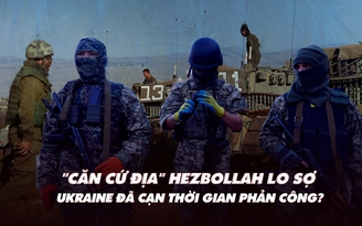 Xem nhanh: Người dân ở 'căn cứ địa' Hezbollah lo sợ; Ukraine cạn thời gian phản công?