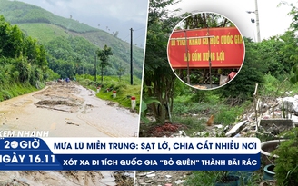 Xem nhanh 20h ngày 16.11: Mưa lũ gây sạt lở, chia cắt nhiều nơi | Di tích bỏ quên thành bãi rác