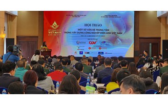 Bàn thảo xây dựng và phát triển công nghiệp điện ảnh Việt Nam