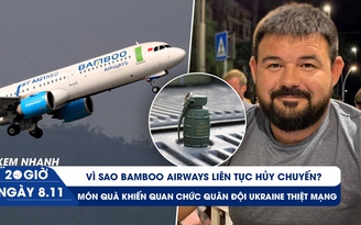 Xem nhanh 20h ngày 8.11:  Chuyện gì đang xảy ra ở Bamboo Airways | Thảm kịch từ món quà sinh nhật