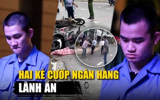 Tuyên án tử hình bị cáo giết người, cướp ngân hàng ở Đà Nẵng
