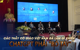 Các thầy cô giáo Việt Nam đã làm gì khiến ChatGPT phải "bó tay"?