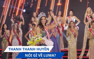 Thanh Thanh Huyền: Luma là một người hoàn toàn xứng đáng