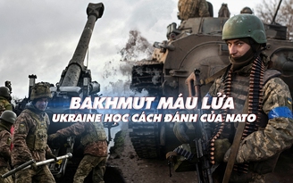 Xem nhanh: Chiến dịch ngày 358, Ukraine nói Nga 'nướng quân' ở Bakhmut; lính Wagner giảm sức mạnh