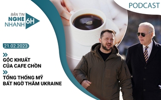 Nghe nhanh 6h: Góc khuất của cafe chồn | Tổng thống Mỹ bất ngờ thăm Ukraine