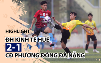 Highlight | CĐ Phương Đông Đà Nẵng 1-2 ĐH Kinh tế Huế | Giải bóng đá TNSVVN