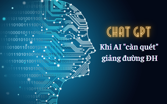 ChatGPT: khi AI càn quét các giảng đường ĐH